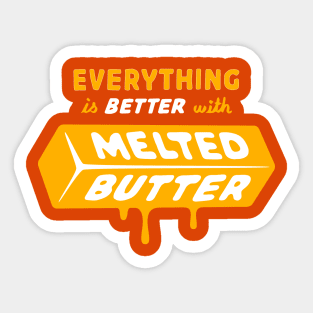 Everything is Better with Melted Butter Sticker